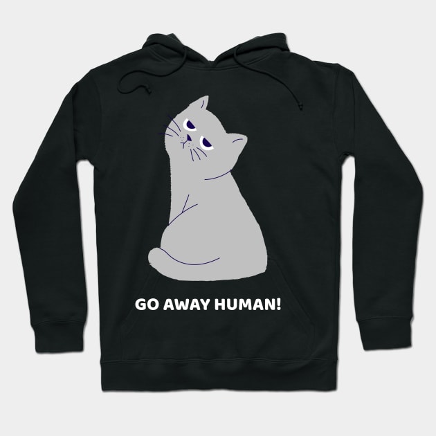 Go away Human! Hoodie by Purrfect Shop